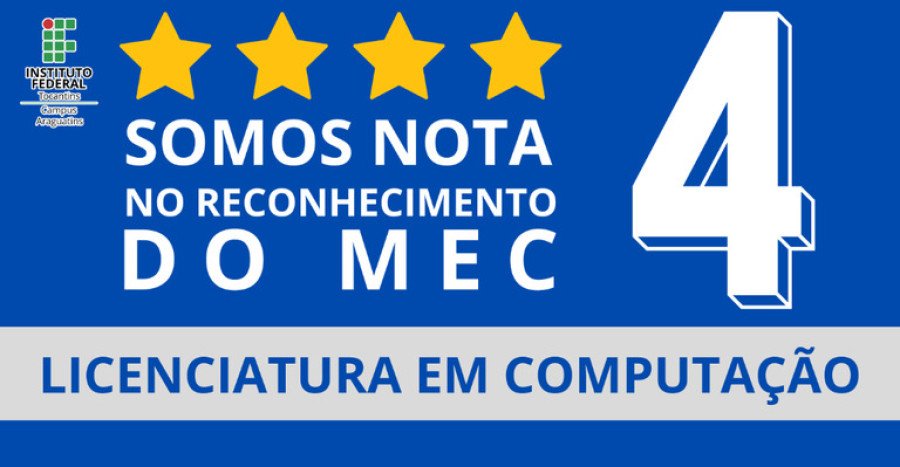 Curso de Licenciatura em Computação do IFTO de Araguatins recebe nota 4 em avaliação do MEC (Foto: Divulgação)