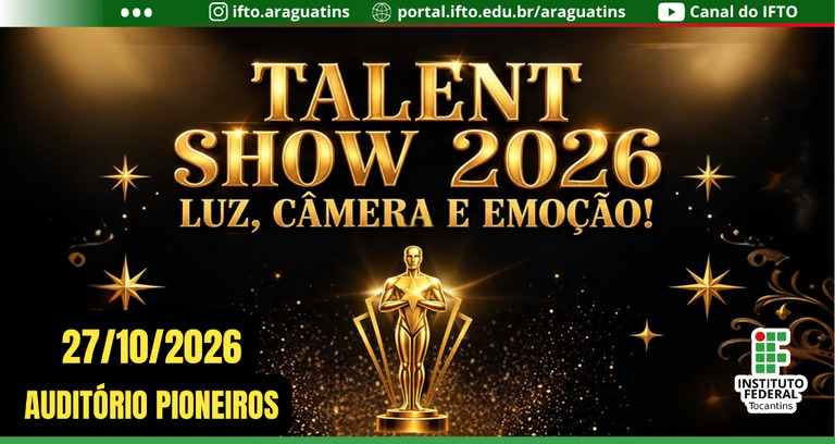 ARAGUATINS: IFTO promove Talent Show 2026 durante a 8ª Mostra Científica de Administração Rural